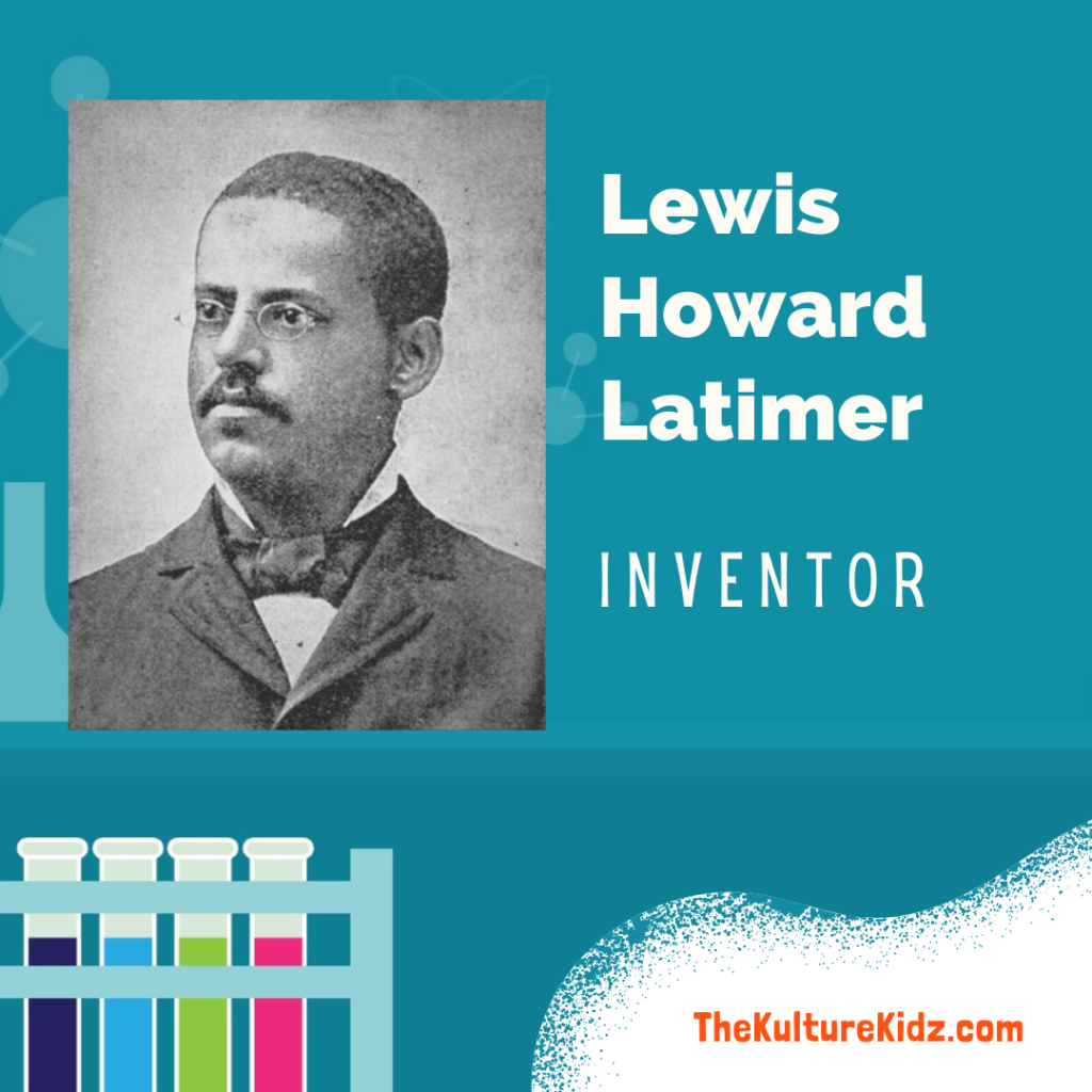 Lewis Howard Latimer (1848-1928) | Video – The Kulture Kidz